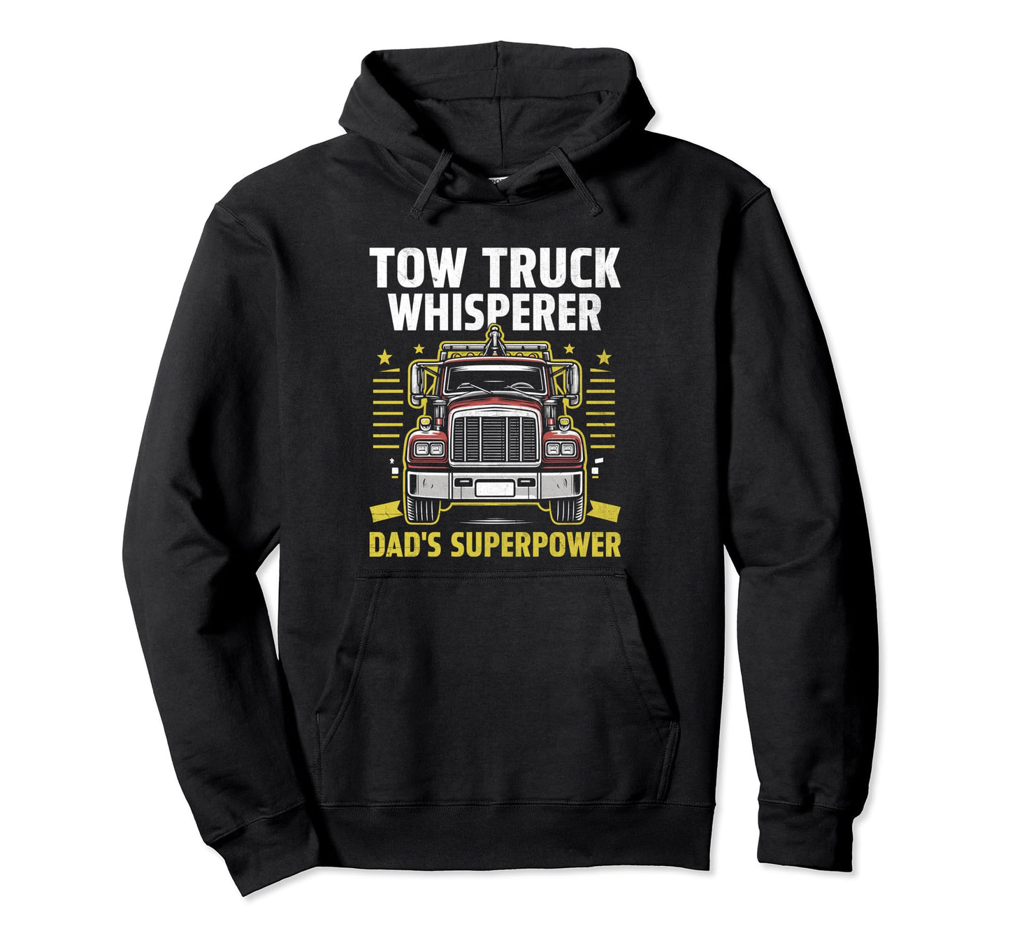 Tow Truck Whisperer Dads Superpower Hoodie - Streetwear Style for Adults - T-Shirt, Sweatshirt, Hoodie