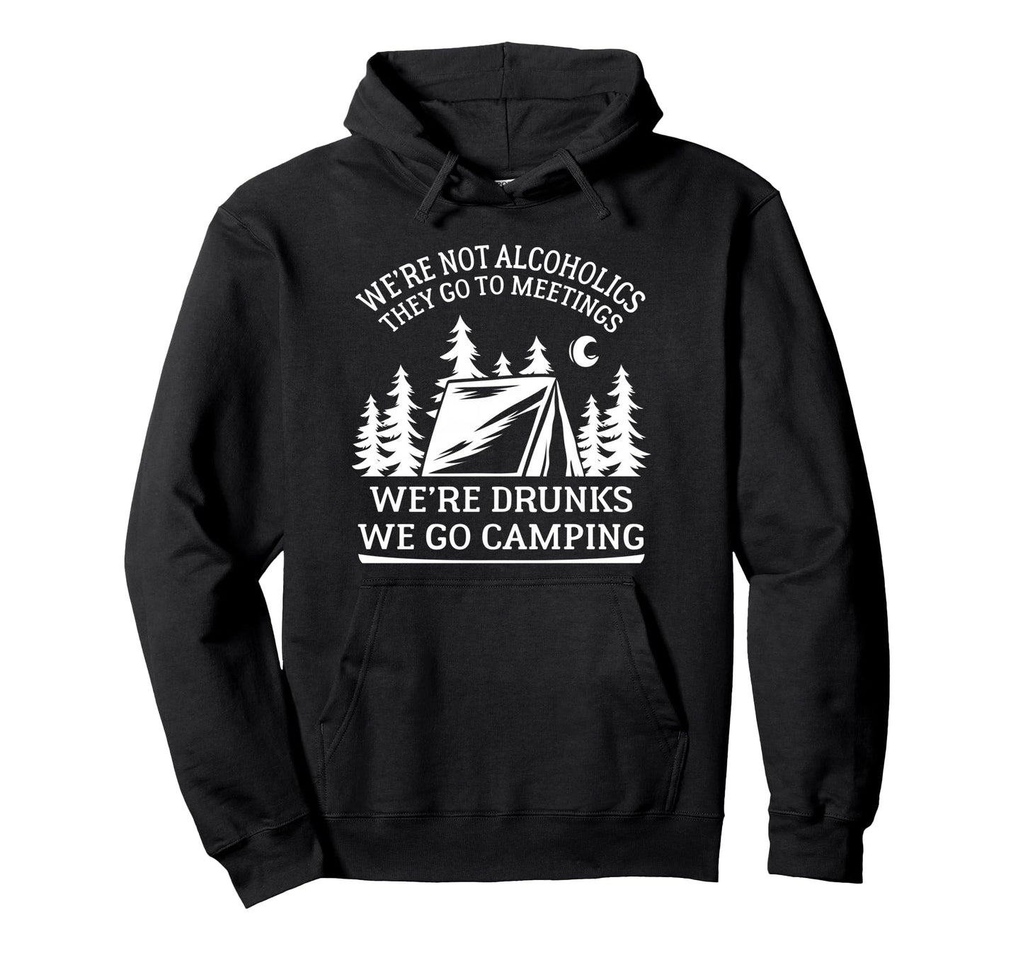 Alcoholics Go To Meetings Were Drunks We Hoodie - Minimalist Print Unisex - T-Shirt, Sweatshirt, Hoodie