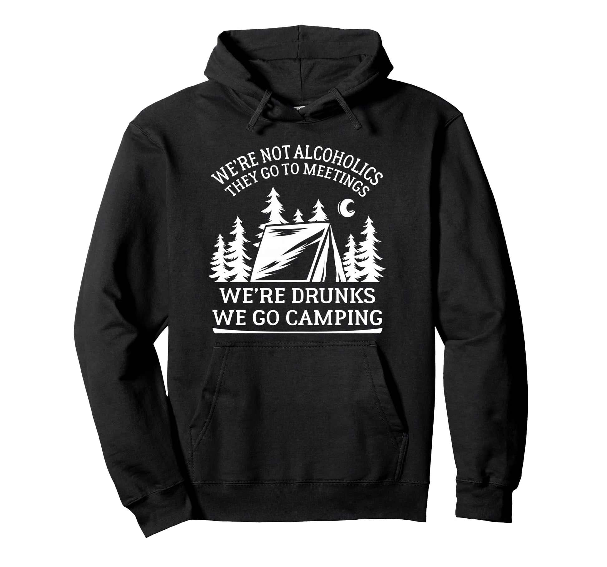 Alcoholics Go To Meetings Were Drunks We Hoodie - Minimalist Print Unisex - T-Shirt, Sweatshirt, Hoodie