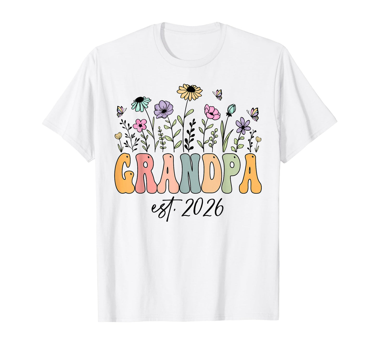 Grandpa Est 2026 Wildflower Promoted T-Shirt - Trendy Graphic for Adults - T-Shirt, Sweatshirt, Hoodie