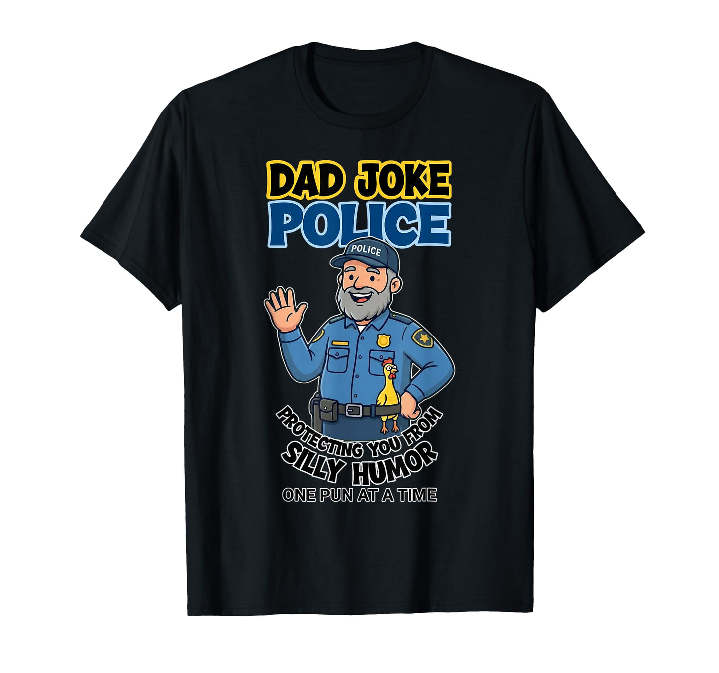 Dad Joke Police Funny Pun Protecting T-Shirt - Graphic Print for Adults - T-Shirt, Sweatshirt, Hoodie