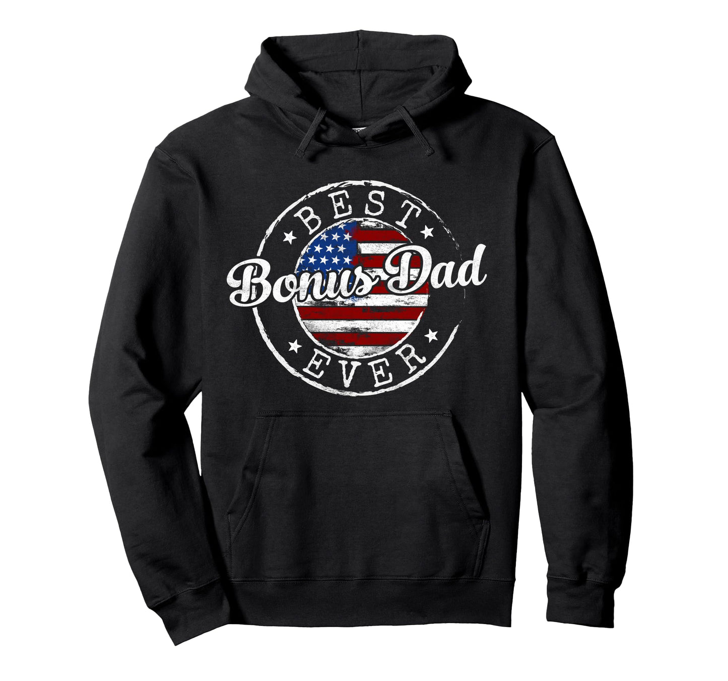 Best Bonus Dad Ever Usa Flag Stamp Hoodie - Fun Novelty Design Men Women - T-Shirt, Sweatshirt, Hoodie