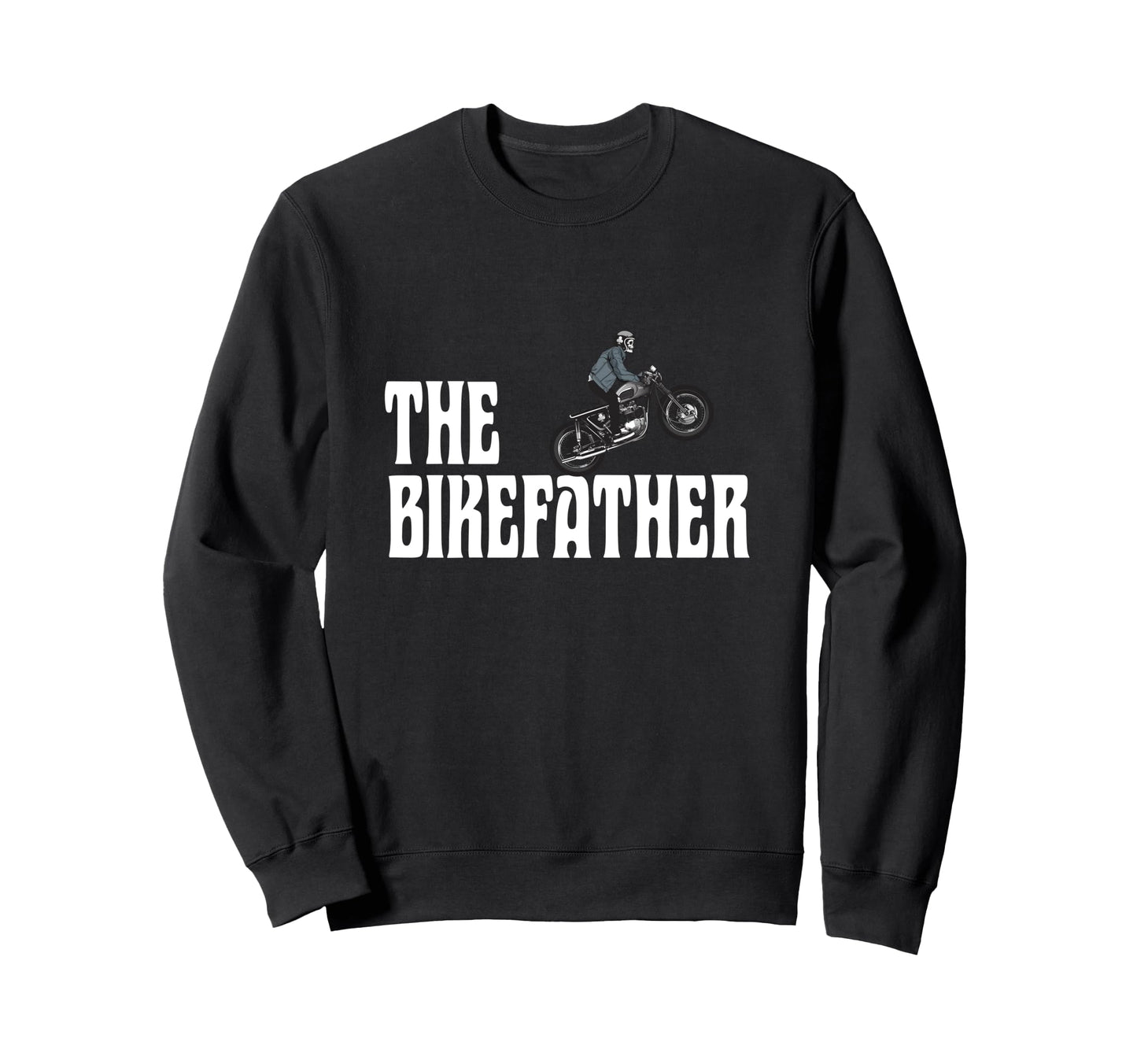 Biker Bikefather Biker Dad Sweatshirt - Fun Novelty Design for Adults - T-Shirt, Sweatshirt, Hoodie