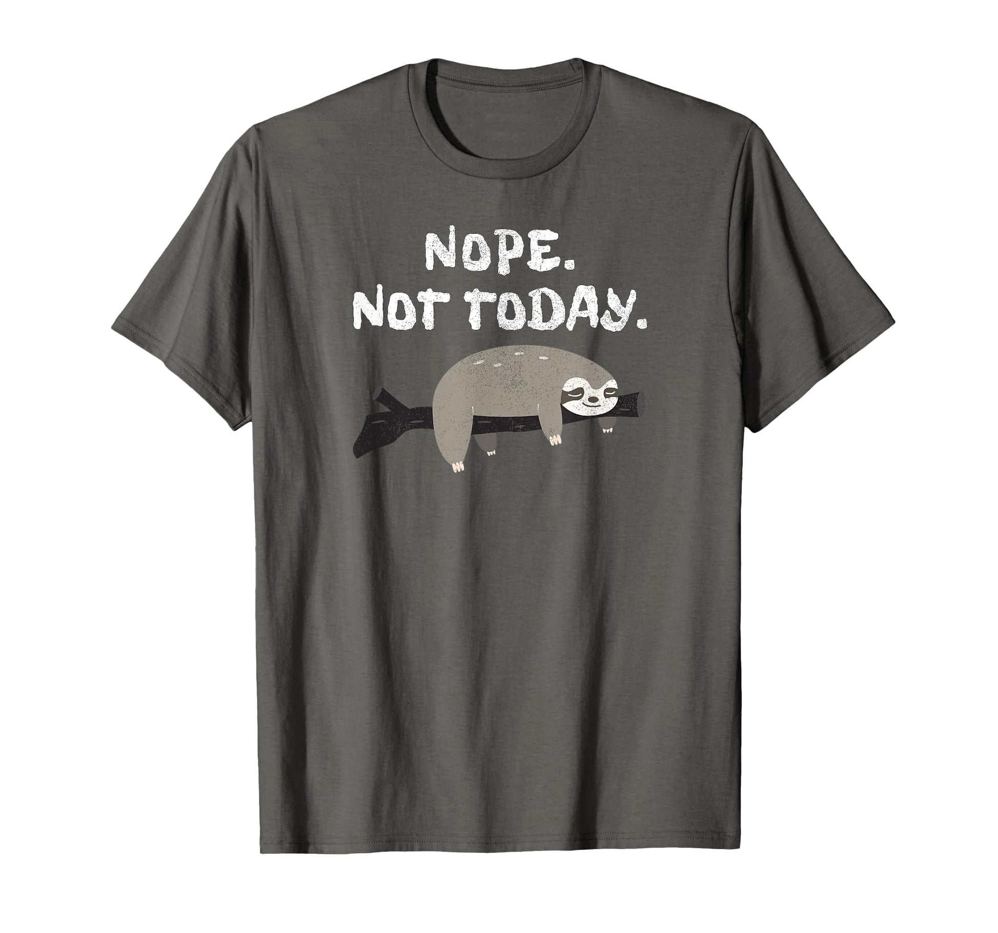 Nope Sloth Funny Not Today Animal T-Shirt - Minimalist Print Men Women - T-Shirt, Sweatshirt, Hoodie