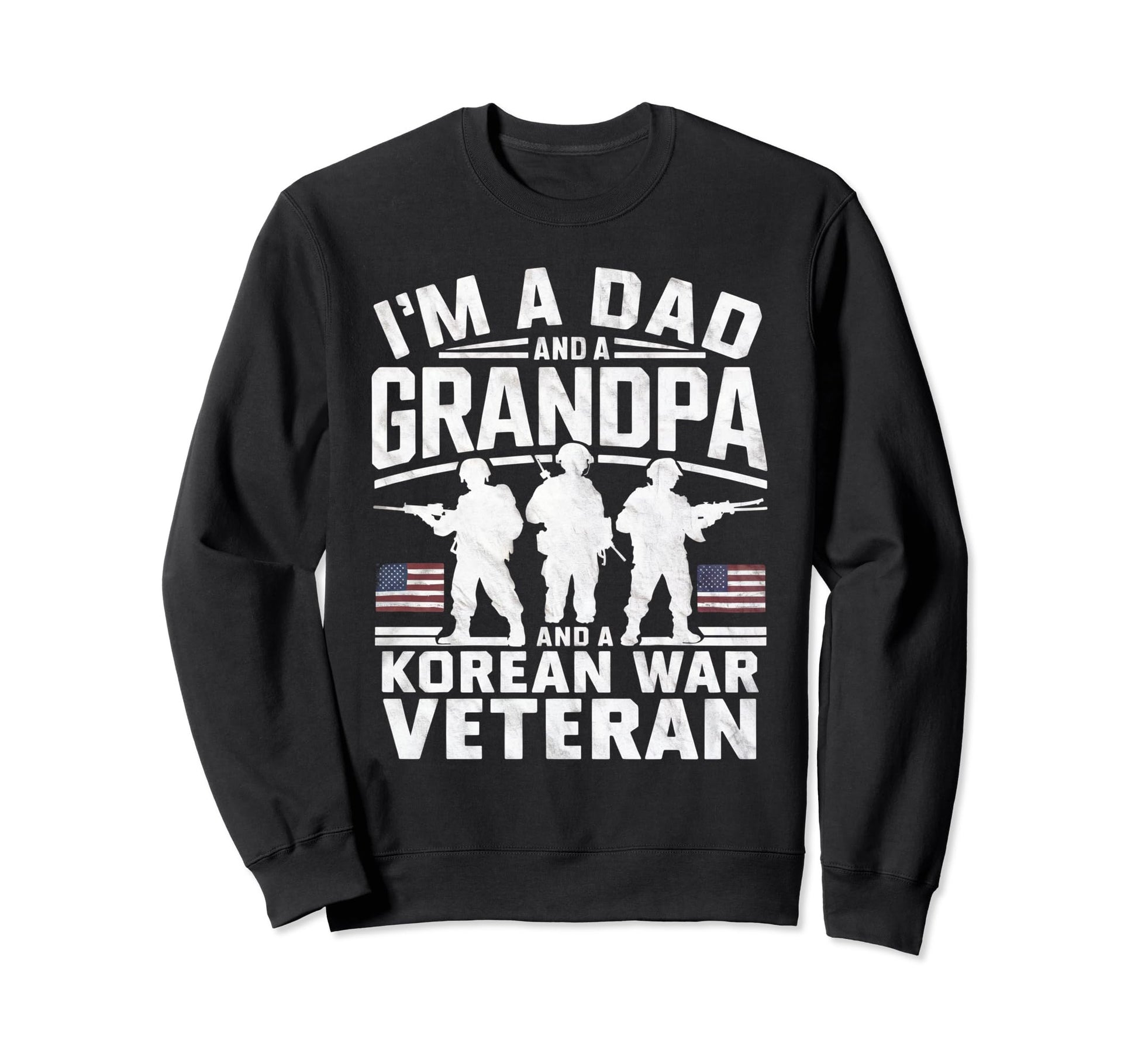 Im Dad Grandpa And Veteran Korean Sweatshirt - Novelty Apparel Unisex - T-Shirt, Sweatshirt, Hoodie