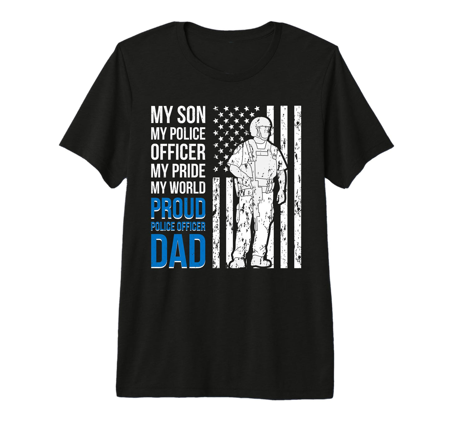 Mens My Son Proud Police Officer Dad T-Shirt - Novelty Apparel Men Women - T-Shirt, Sweatshirt, Hoodie