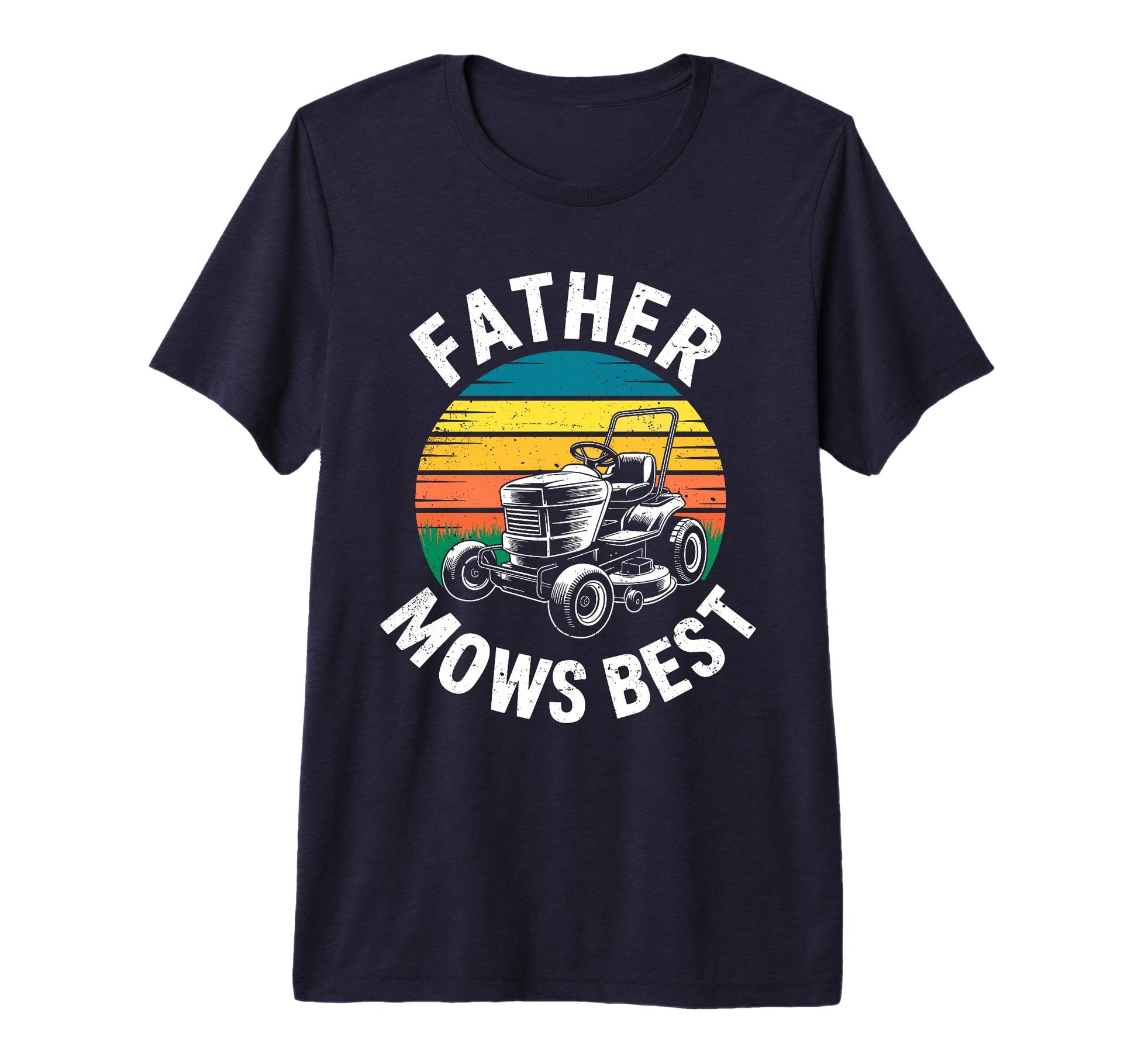 Mens Father Mows Best Dad Funny Lawn T-Shirt - Novelty Apparel Men Women - T-Shirt, Sweatshirt, Hoodie