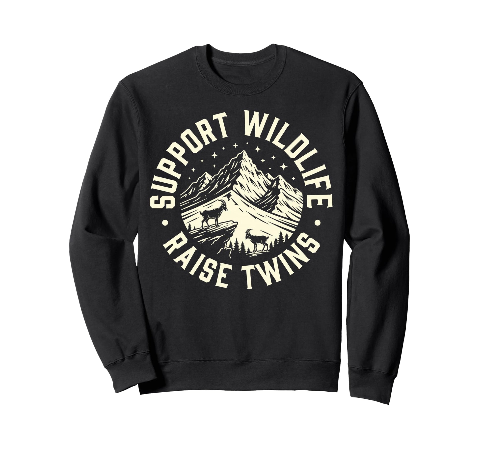 Support Wildlife Raise Twins Funny Sweatshirt - Fun Novelty Design Unisex - T-Shirt, Sweatshirt, Hoodie