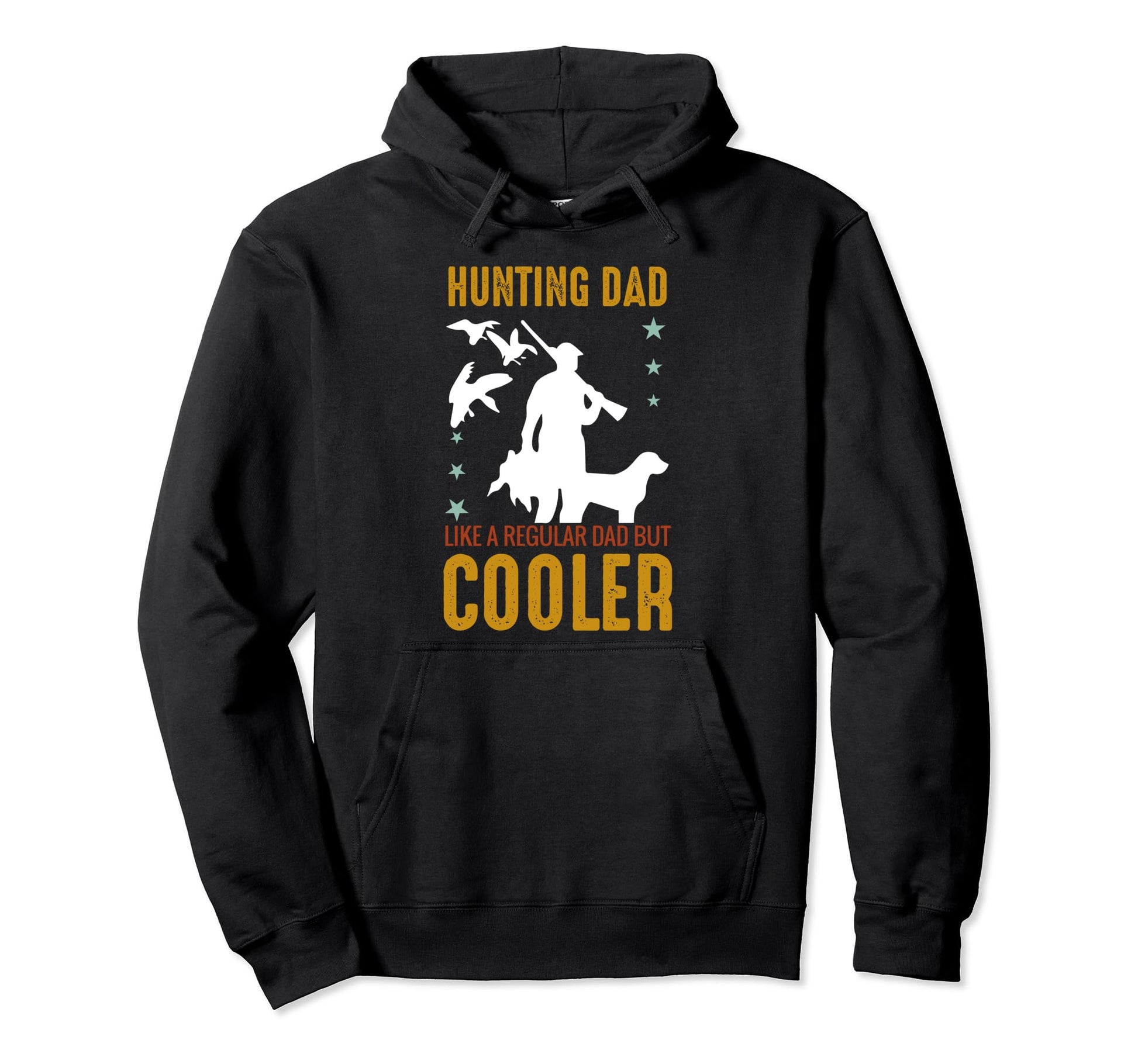 Hunting Dad Like Regular Dad But Cooler Hoodie - Novelty Apparel Men Women - T-Shirt, Sweatshirt, Hoodie