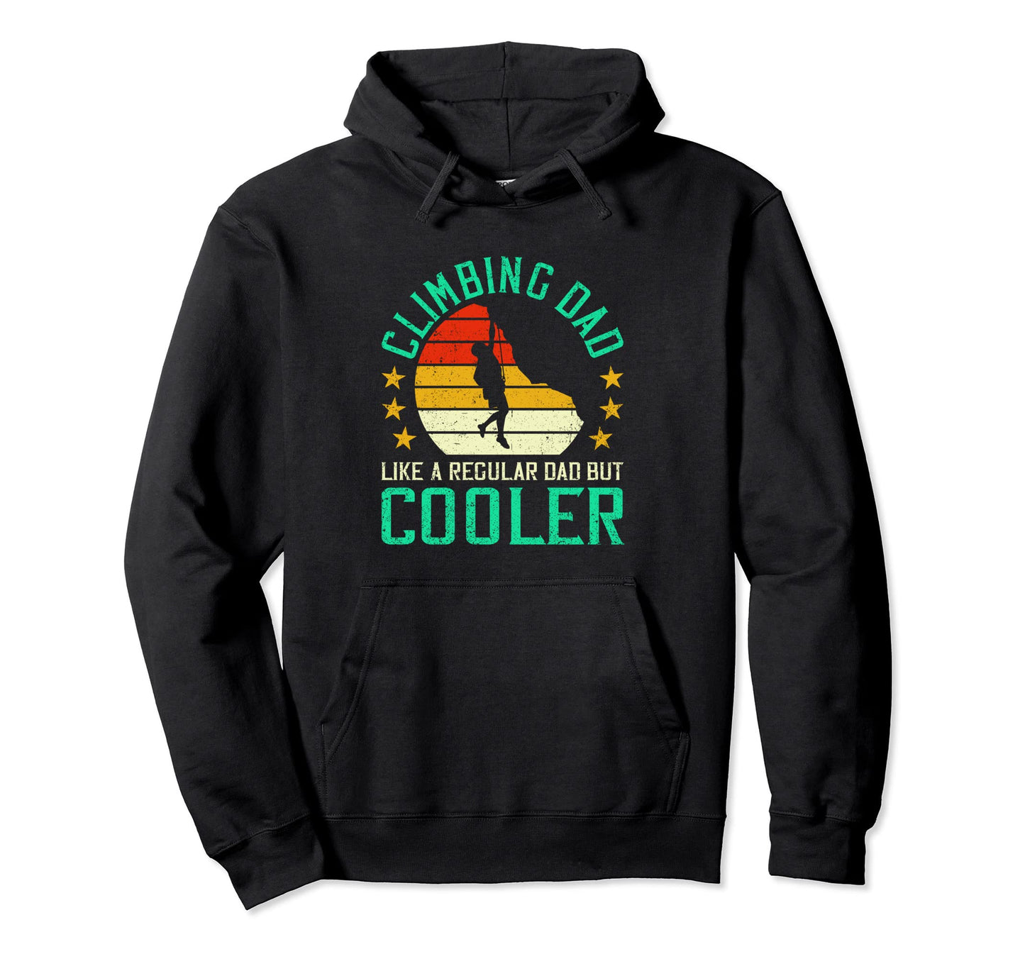 Climbing Dad Like Regular Dad But Hoodie - Novelty Apparel Men Women - T-Shirt, Sweatshirt, Hoodie