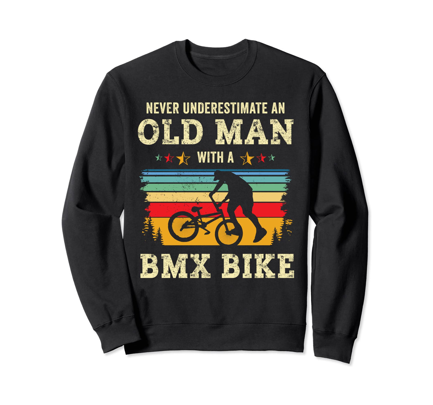 Funny Old Bmx Gift Bmx Bike Riding Sweatshirt - Novelty Apparel Men Women - T-Shirt, Sweatshirt, Hoodie