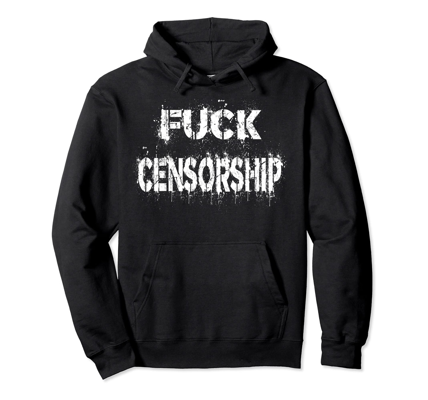 Fuck Censorship Hoodie - Novelty Apparel for Adults - T-Shirt, Sweatshirt, Hoodie