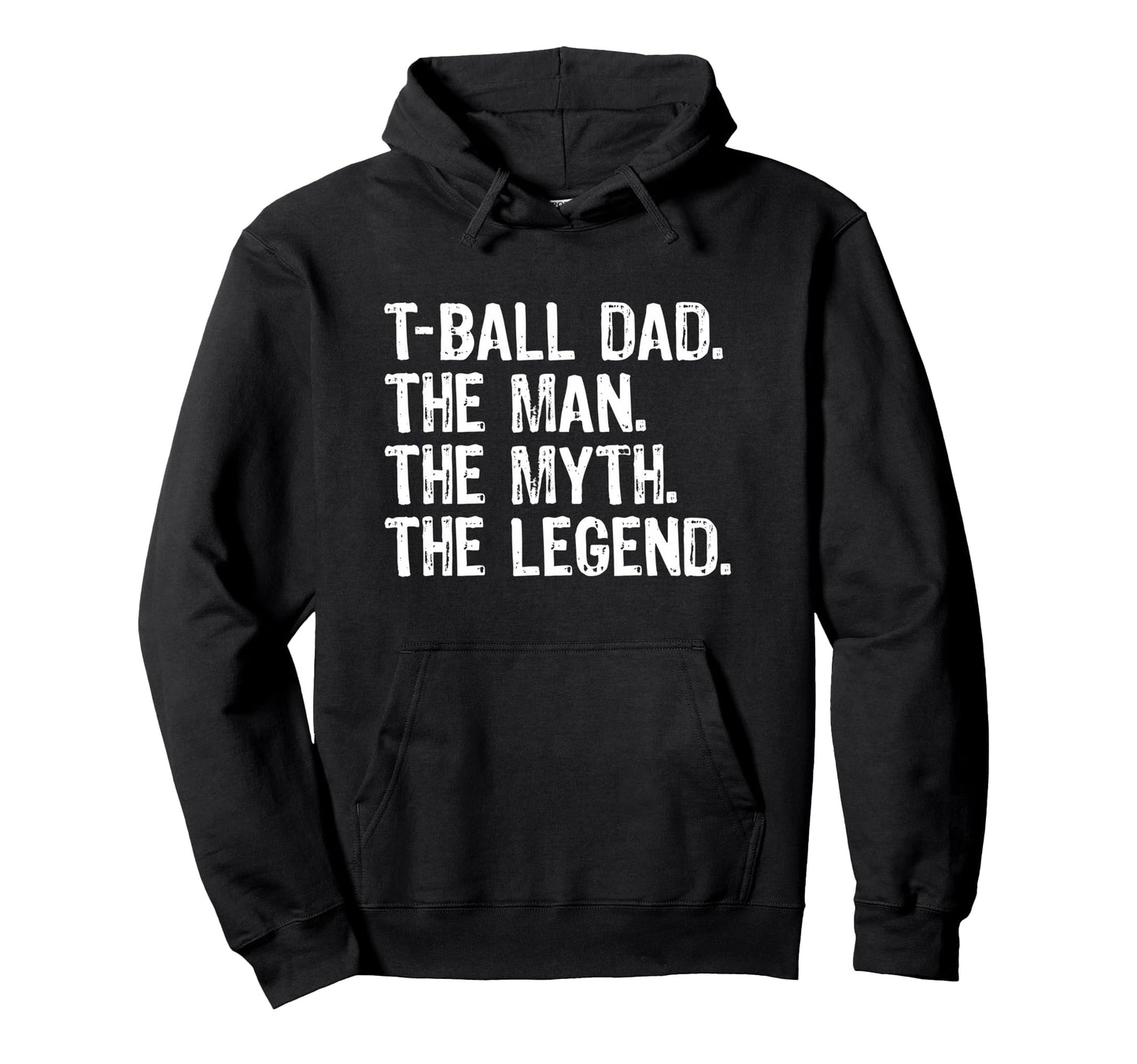 T Ball Dad Myth Legend Hoodie - Fun Novelty Design for Adults - T-Shirt, Sweatshirt, Hoodie