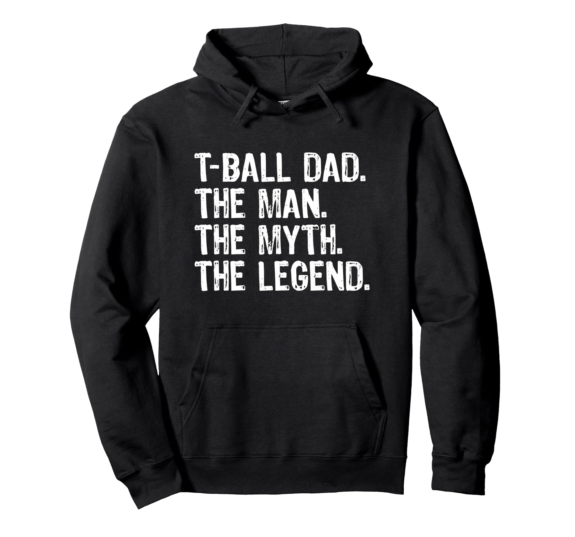 T Ball Dad Myth Legend Hoodie - Fun Novelty Design for Adults - T-Shirt, Sweatshirt, Hoodie