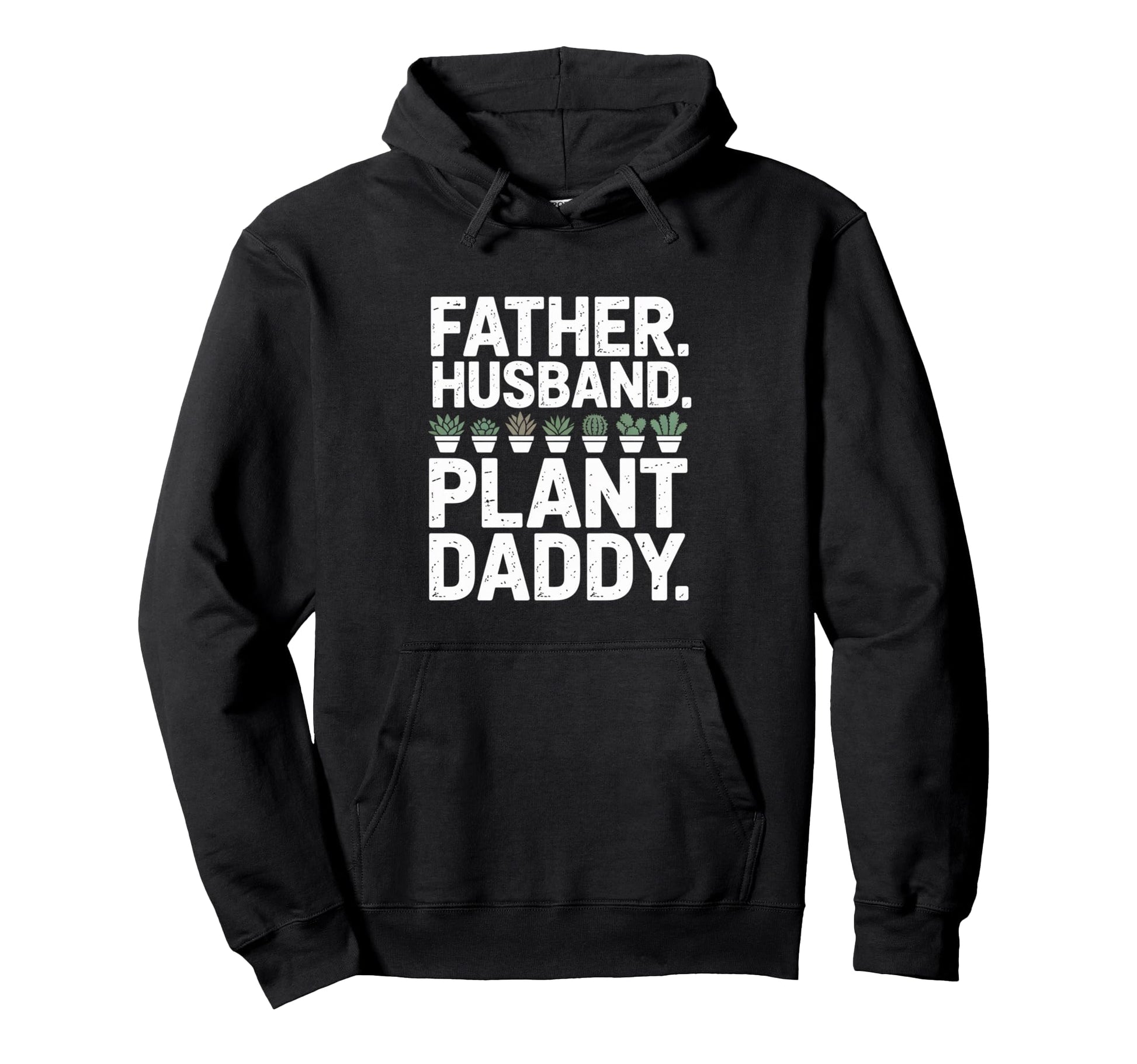 Funny Daddy Plant Dad Funny Father Hoodie - Custom Art Print Unisex - T-Shirt, Sweatshirt, Hoodie