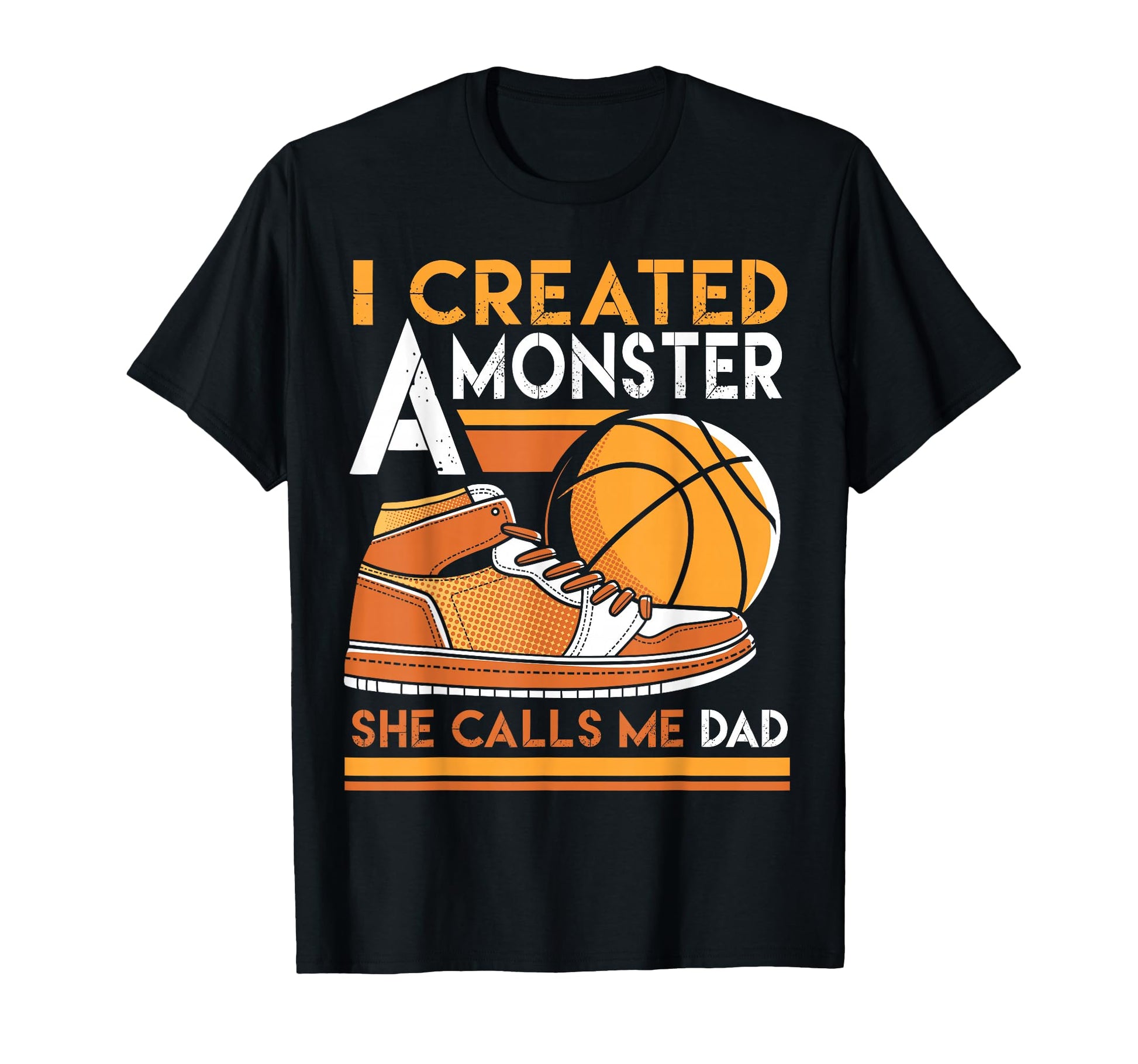 I Created Monster She Calls Me Dad T-Shirt - Streetwear Style for Adults - T-Shirt, Sweatshirt, Hoodie