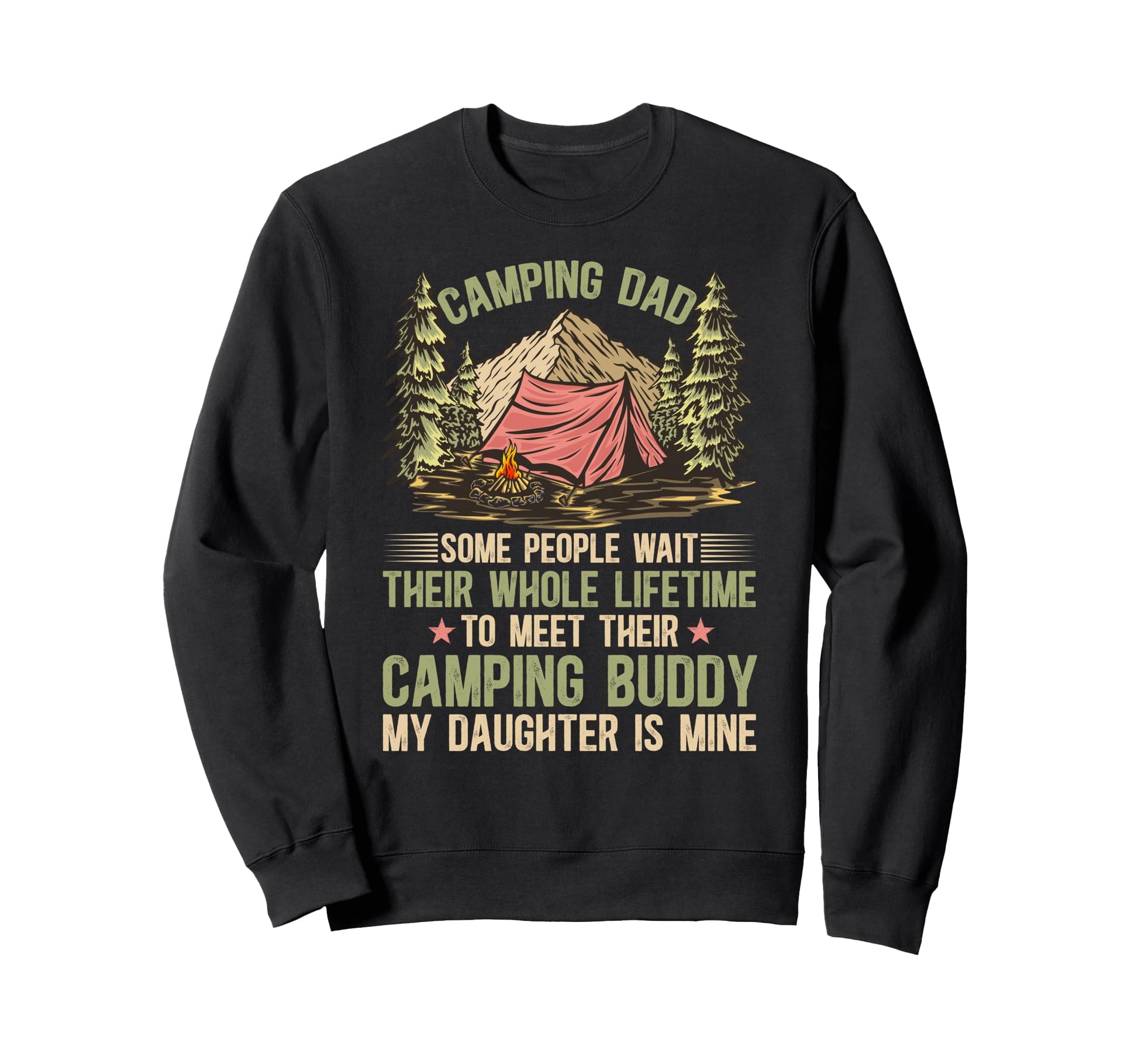 Camping Dad Camping Buddies Dad And Sweatshirt - Streetwear Style Unisex - T-Shirt, Sweatshirt, Hoodie