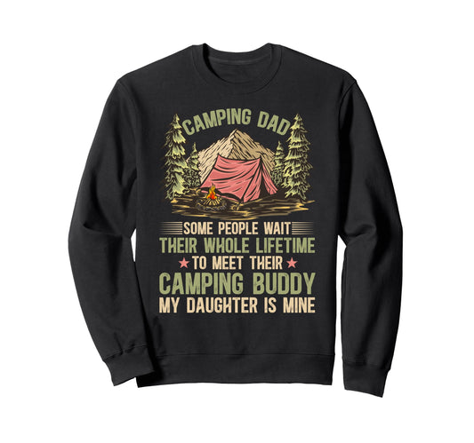 Camping Dad Camping Buddies Dad And Sweatshirt - Streetwear Style Unisex - T-Shirt, Sweatshirt, Hoodie