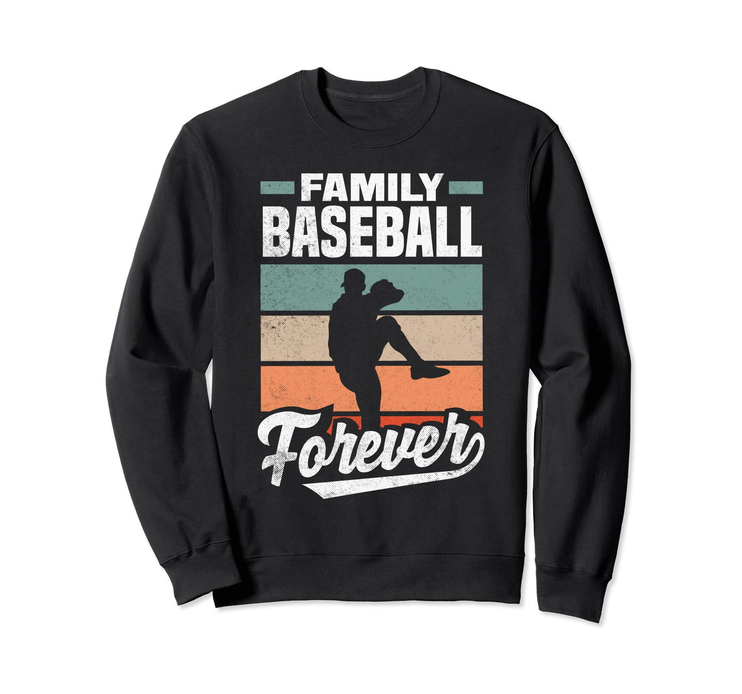 Family Baseball Forever Fathers Sweatshirt - Fun Novelty Design for Adults - T-Shirt, Sweatshirt, Hoodie
