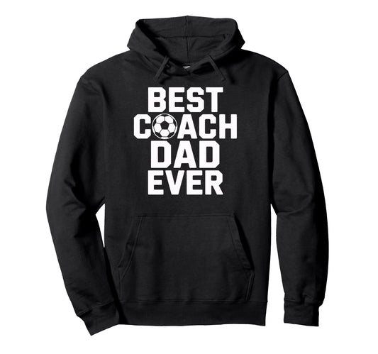Best Coach Dad Ever Soccer Player Hoodie - Custom Art Print Unisex - T-Shirt, Sweatshirt, Hoodie