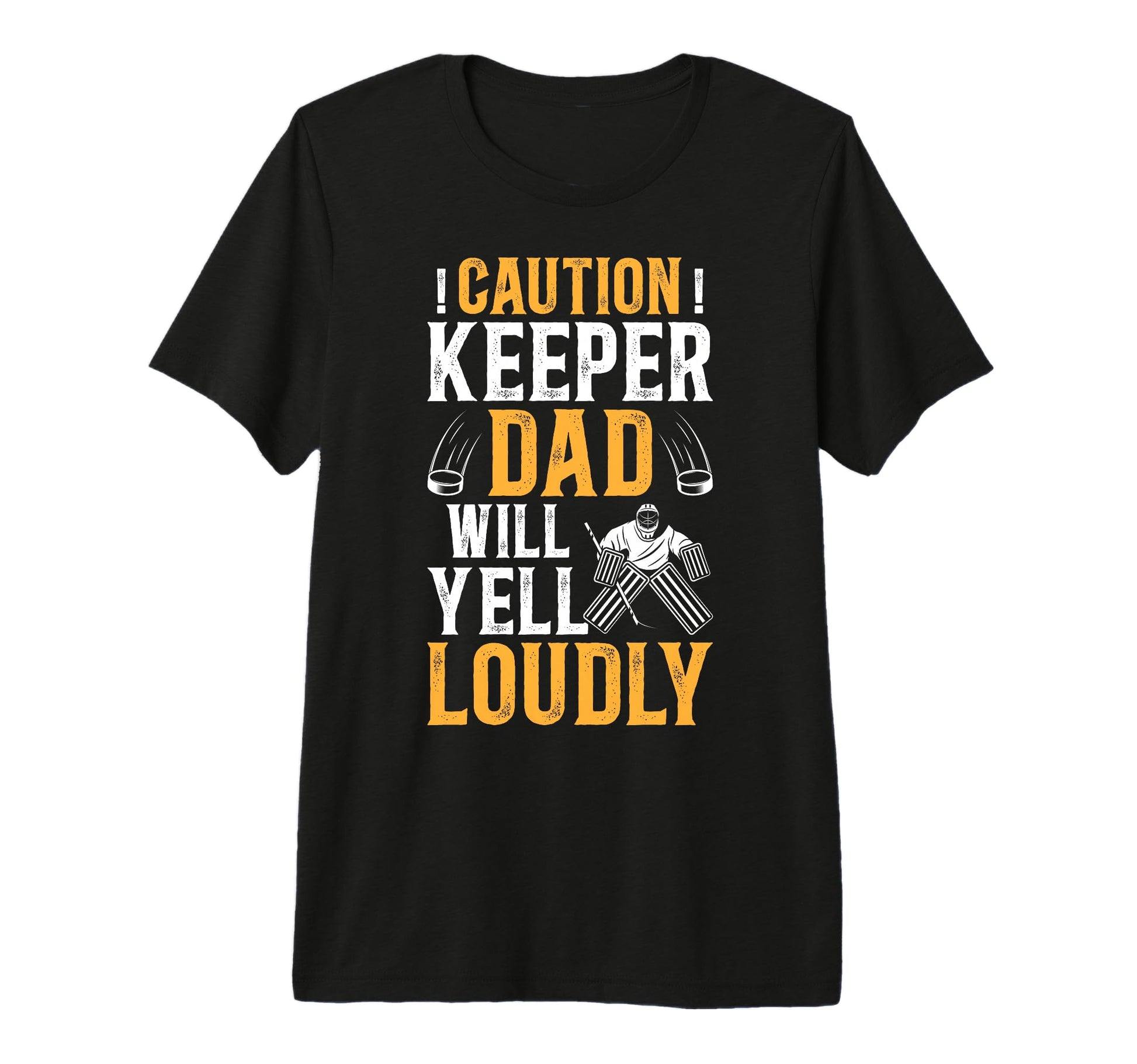 Mens Hockey Keeper Dad Will Yell T-Shirt - Streetwear Style for Adults - T-Shirt, Sweatshirt, Hoodie
