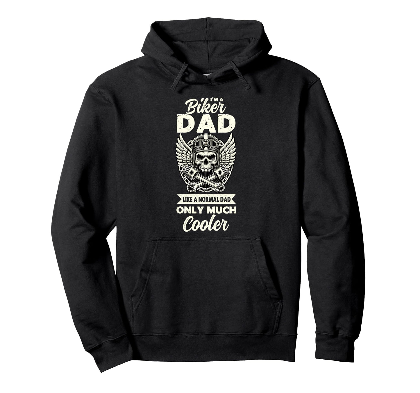 Biker Dad Like Normal Papa Except Hoodie - Casual Everyday Wear Men Women - T-Shirt, Sweatshirt, Hoodie