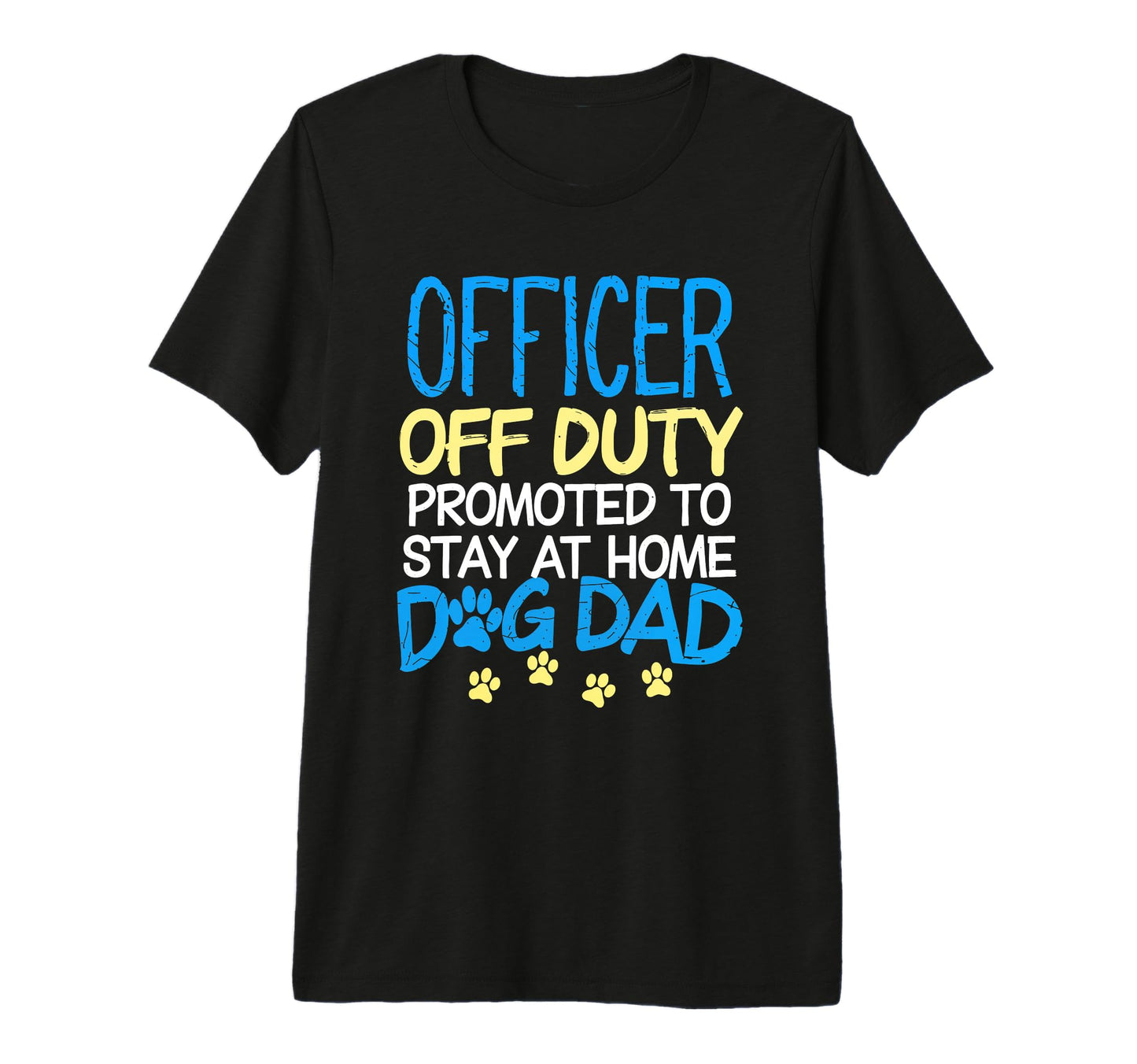 Officer Off Duty Dog Dad Police T-Shirt - Custom Art Print Men Women - T-Shirt, Sweatshirt, Hoodie