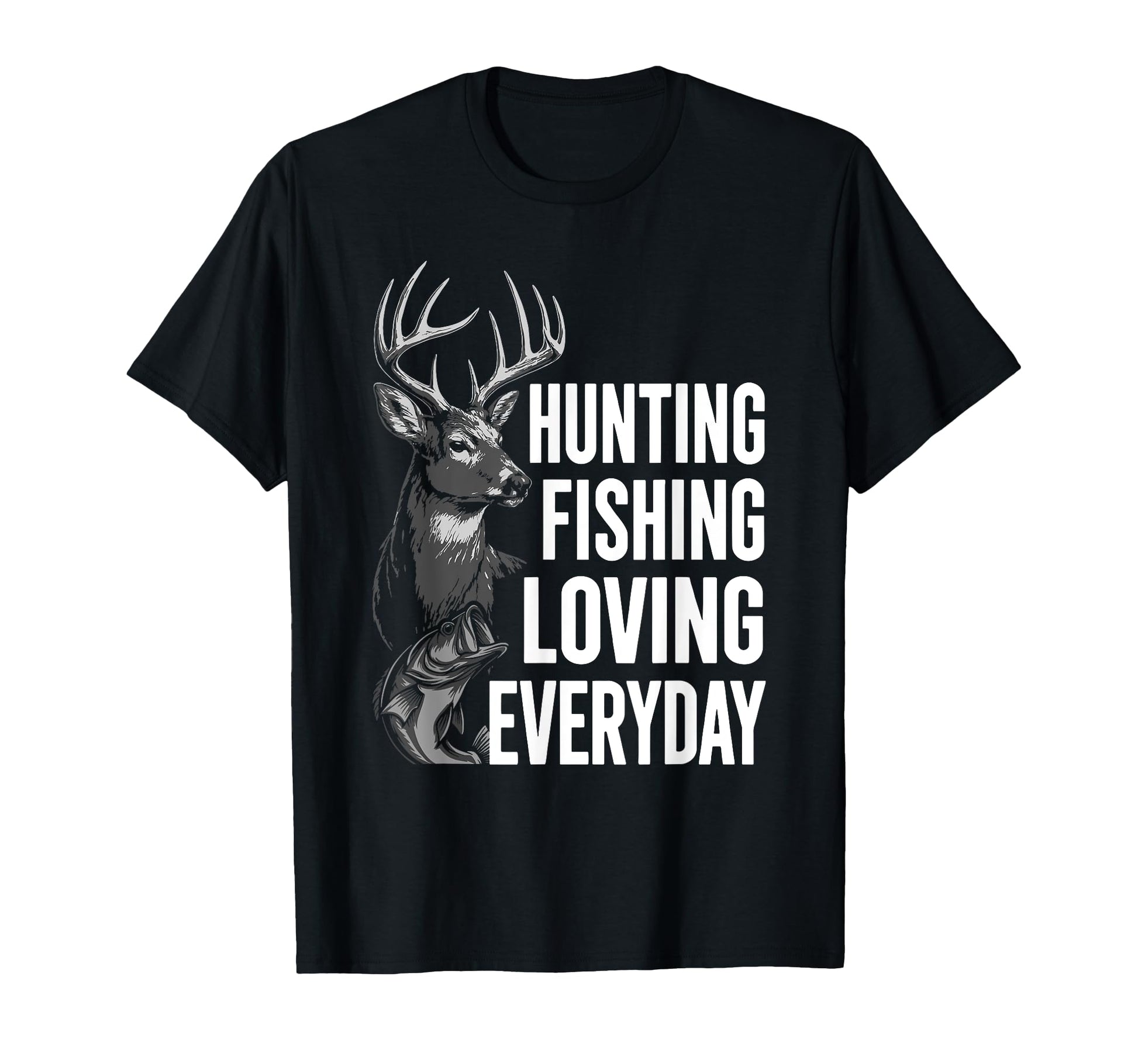 Hunting Fishing Loving Everyday Outdoor T-Shirt - Trendy Graphic Men Women - T-Shirt, Sweatshirt, Hoodie