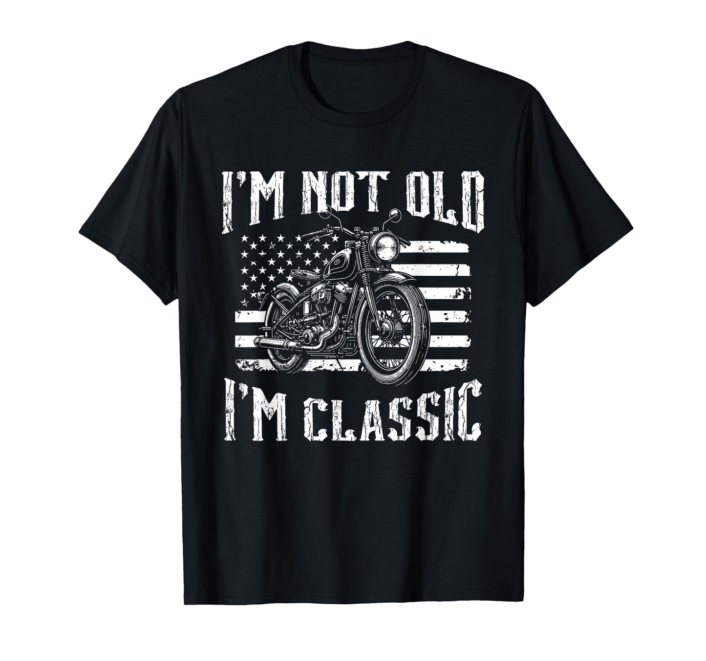 Im Not Old Im Motorcycle Dad Birthday T-Shirt - Graphic Print Men Women - T-Shirt, Sweatshirt, Hoodie