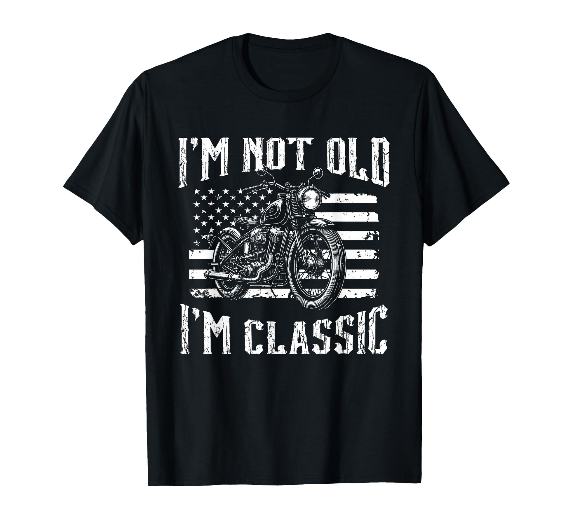 Im Not Old Im Motorcycle Dad Birthday T-Shirt - Graphic Print Men Women - T-Shirt, Sweatshirt, Hoodie