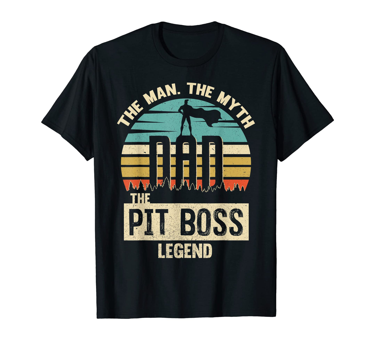 Mens Myth Legend Dad Pit Boss T-Shirt - Fun Novelty Design Unisex - T-Shirt, Sweatshirt, Hoodie