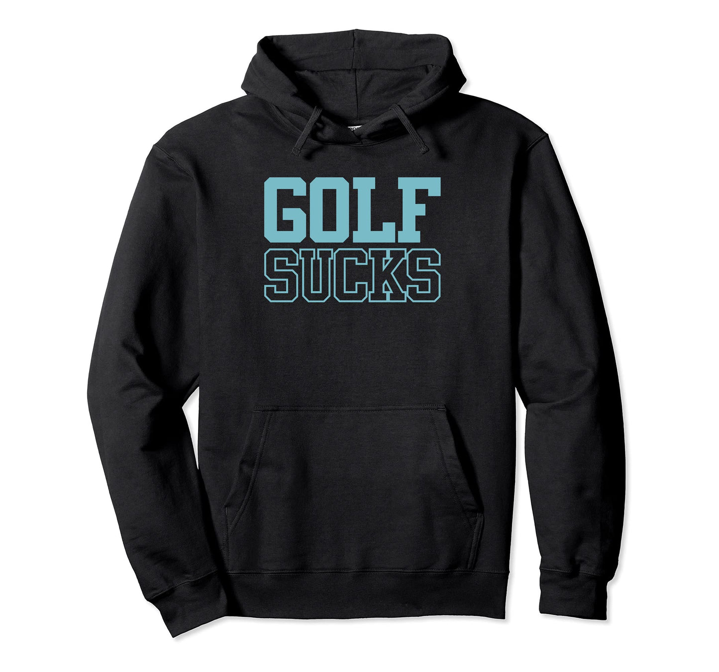 Golf Sucks Novelty Funny Sarcastic Hoodie - Minimalist Print Men Women - T-Shirt, Sweatshirt, Hoodie
