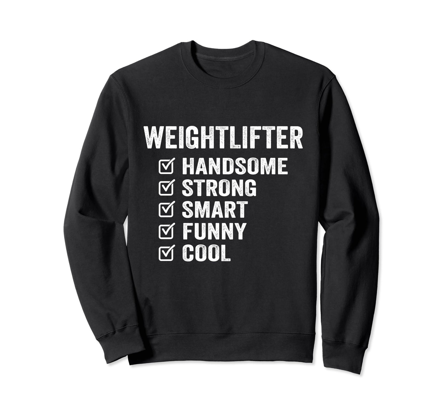 Weightlifter Handsome Strong Smart Sweatshirt - Graphic Print Men Women - T-Shirt, Sweatshirt, Hoodie