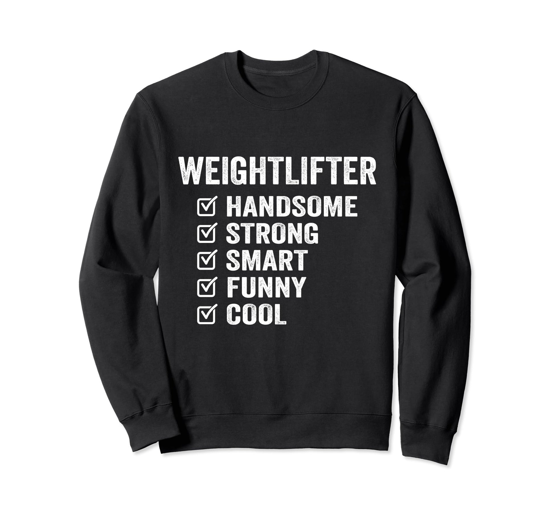 Weightlifter Handsome Strong Smart Sweatshirt - Graphic Print Men Women - T-Shirt, Sweatshirt, Hoodie