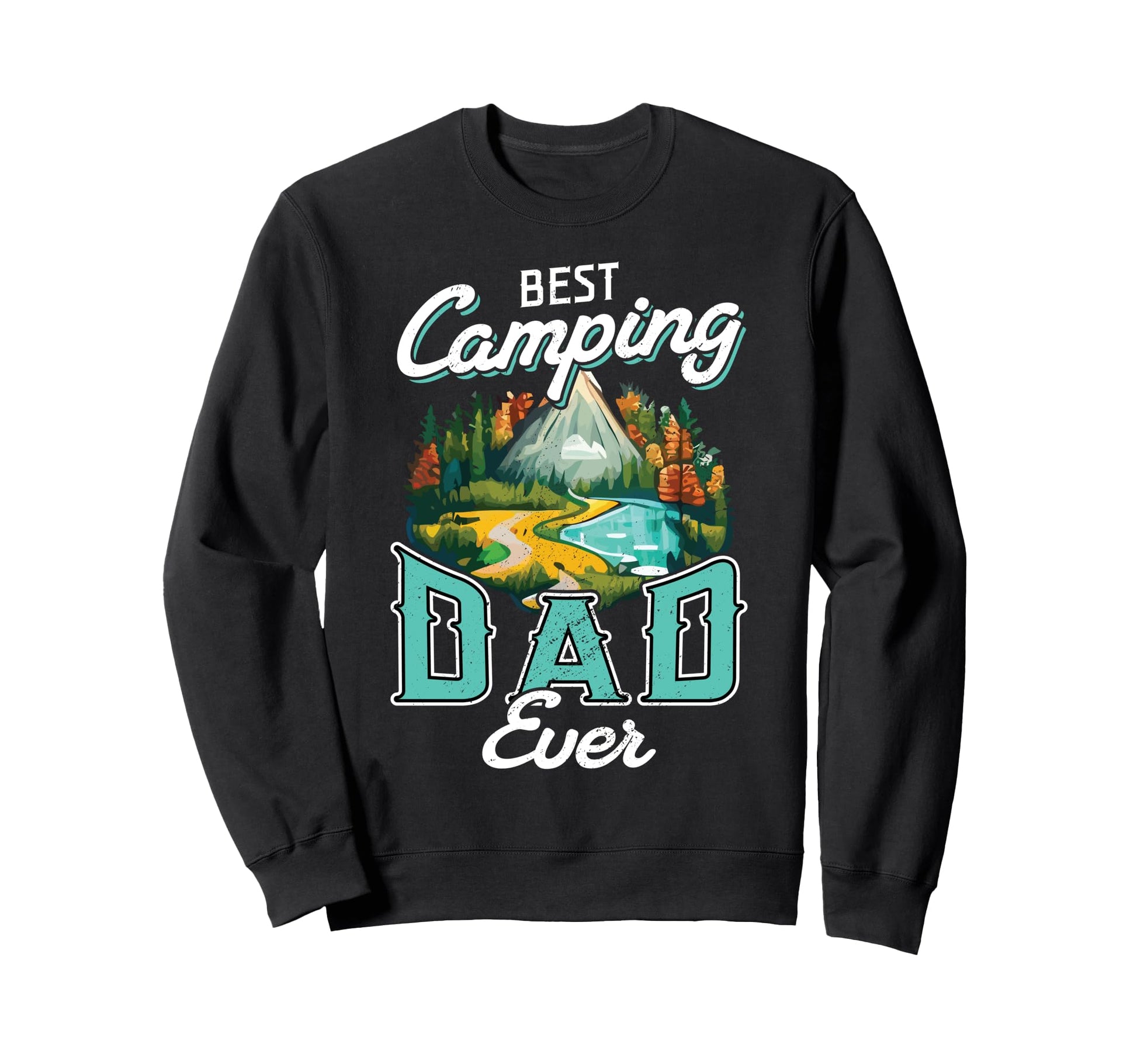 Best Camping Dad Ever Nature Sweatshirt - Trendy Graphic for Adults - T-Shirt, Sweatshirt, Hoodie