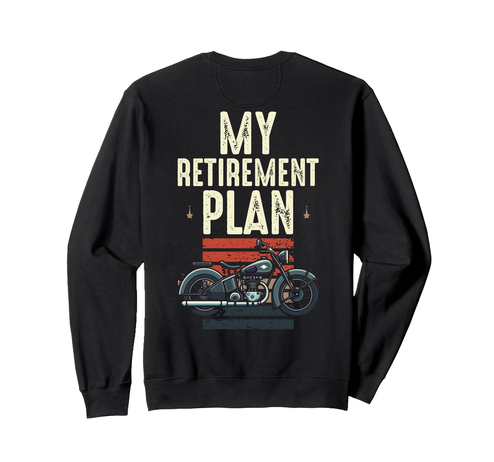 Motorbike Funny My Retirement Sweatshirt - Casual Everyday Wear Men Women - T-Shirt, Sweatshirt, Hoodie