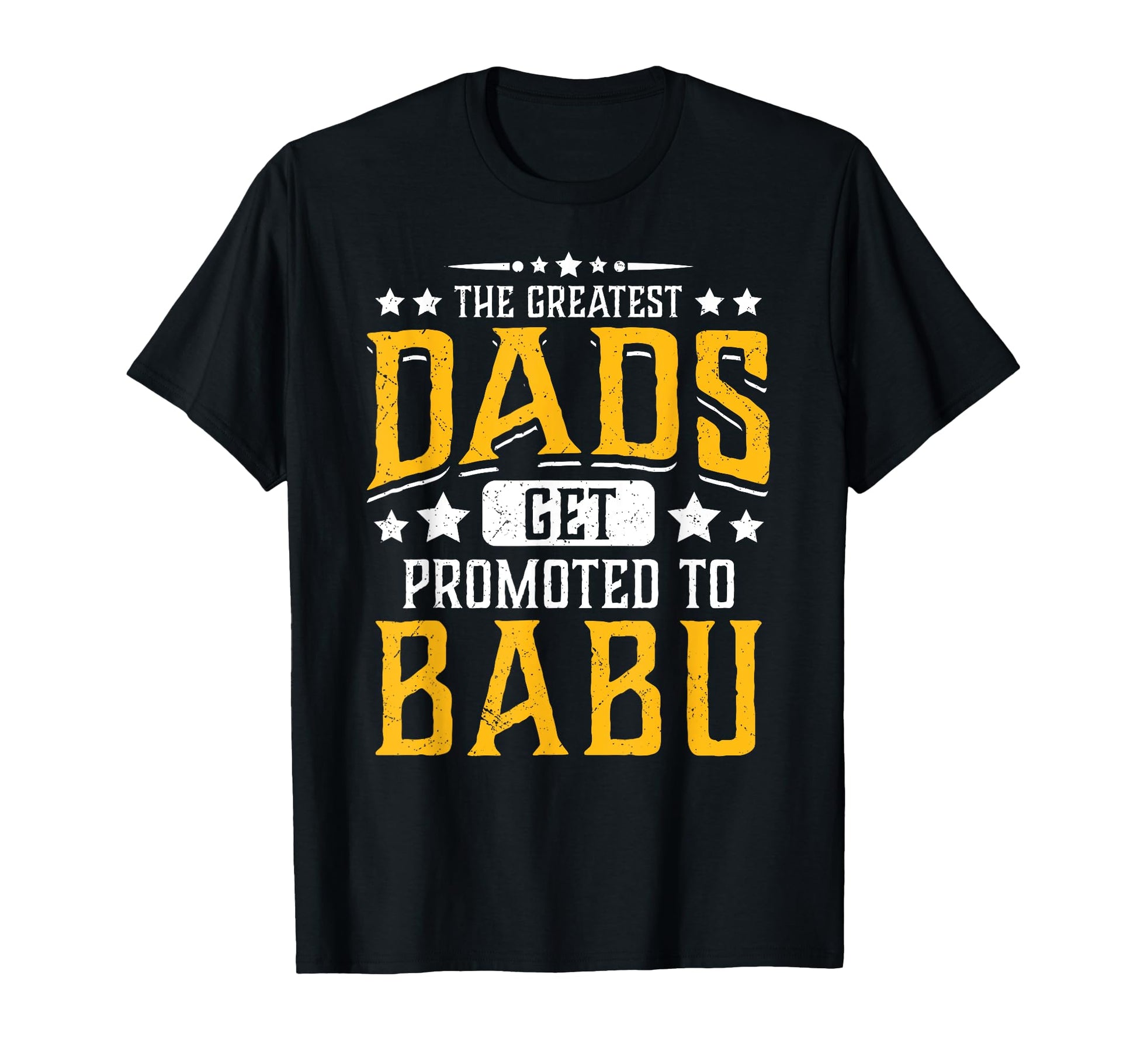 Greatest Dads Get Promoted To Babu T-Shirt - Aesthetic Graphic Unisex - T-Shirt, Sweatshirt, Hoodie