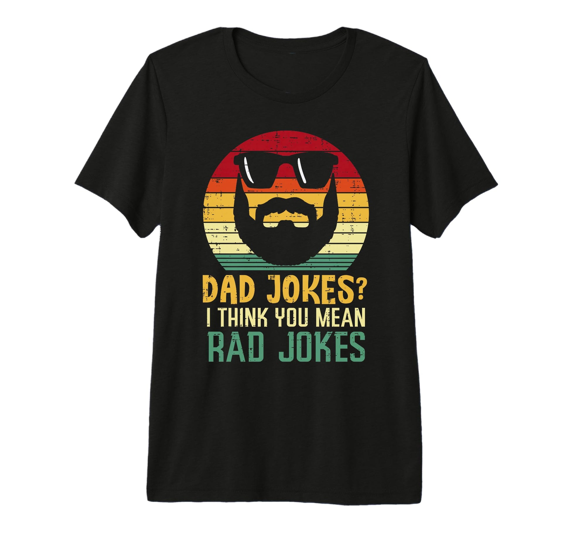 Dad Jokes I Think You Mean Rad T-Shirt - Aesthetic Graphic for Adults - T-Shirt, Sweatshirt, Hoodie
