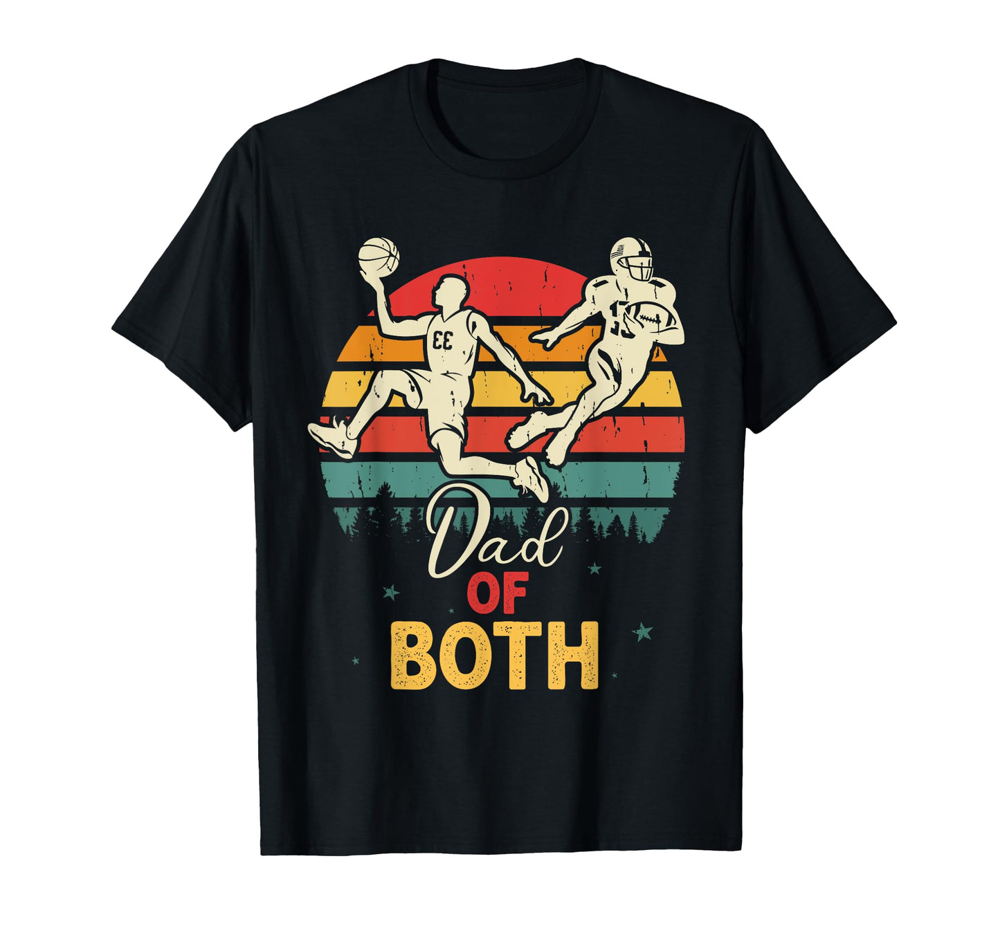 Dad Both Funny Basketball T-Shirt - Casual Everyday Wear Men Women - T-Shirt, Sweatshirt, Hoodie