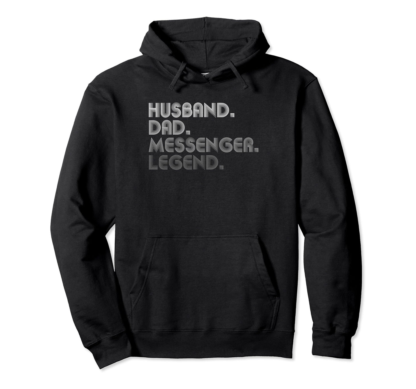 Sarcastic Husband Dad Messenger Legend T-Shirt - Unique Graphic Men Women - T-Shirt, Sweatshirt, Hoodie