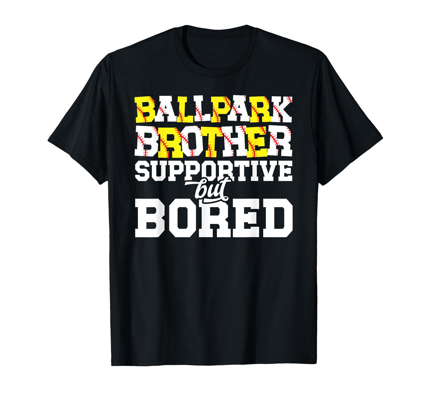 Ballpark Brother Supportive T-Shirt - Fun Novelty Design for Adults - T-Shirt, Sweatshirt, Hoodie