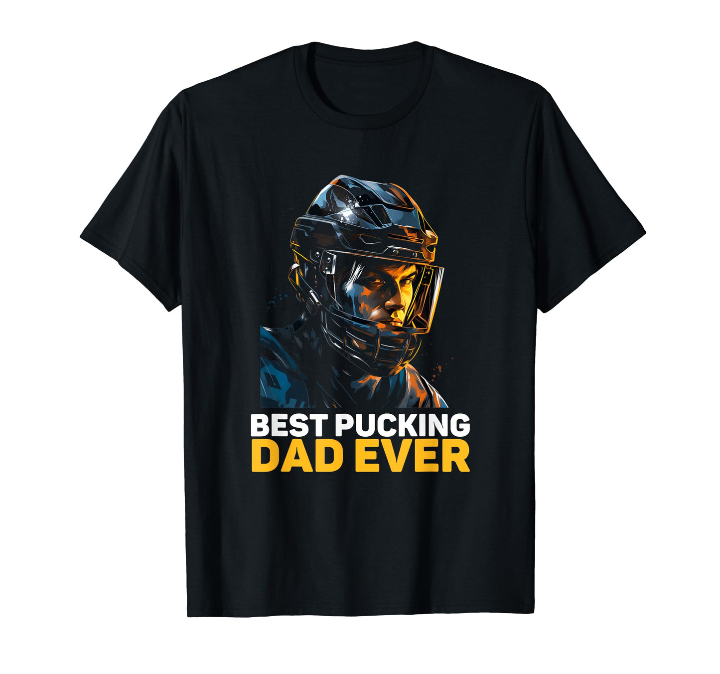 Hockey Dad Best Pucking Dad Ever T-Shirt - Trendy Graphic for Adults - T-Shirt, Sweatshirt, Hoodie