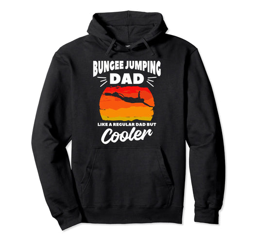 Bungee Jumping Dad Like Regular Dad But Hoodie - Aesthetic Graphic Unisex - T-Shirt, Sweatshirt, Hoodie