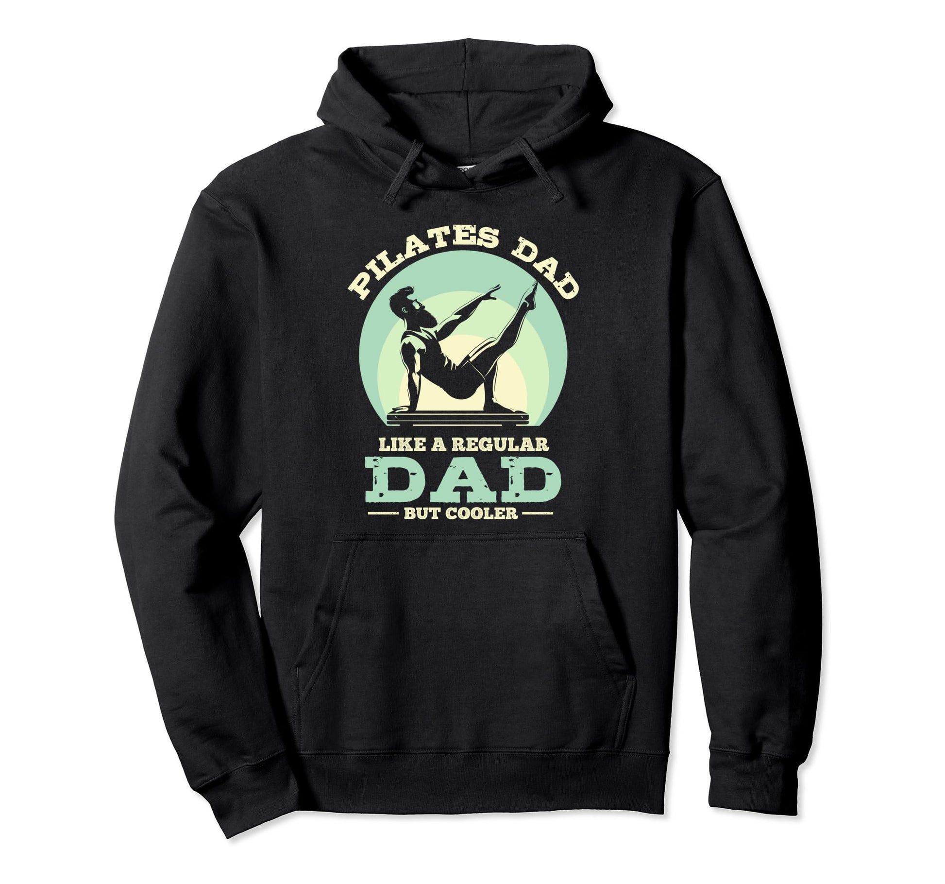 Pilates Dad Like Regular Dad But Cooler Hoodie - Graphic Print Unisex - T-Shirt, Sweatshirt, Hoodie