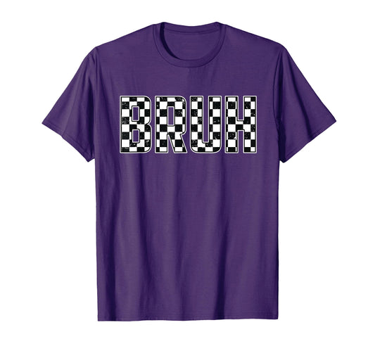 Bruh Funny Meme Bro Race Car Checkered T-Shirt - Trendy Graphic Unisex - T-Shirt, Sweatshirt, Hoodie