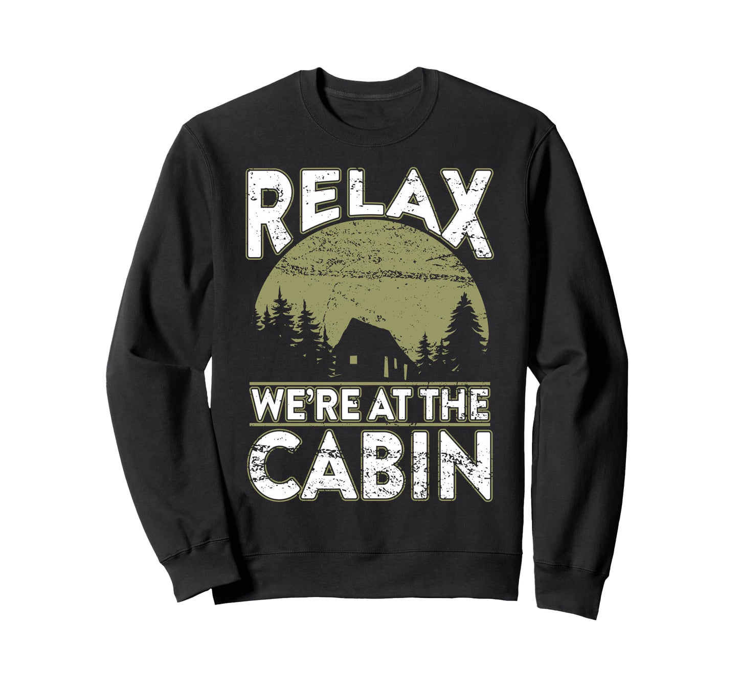 Cabin Relaxing Outdoor Were Cabin Sweatshirt - Minimalist Print Men Women - T-Shirt, Sweatshirt, Hoodie