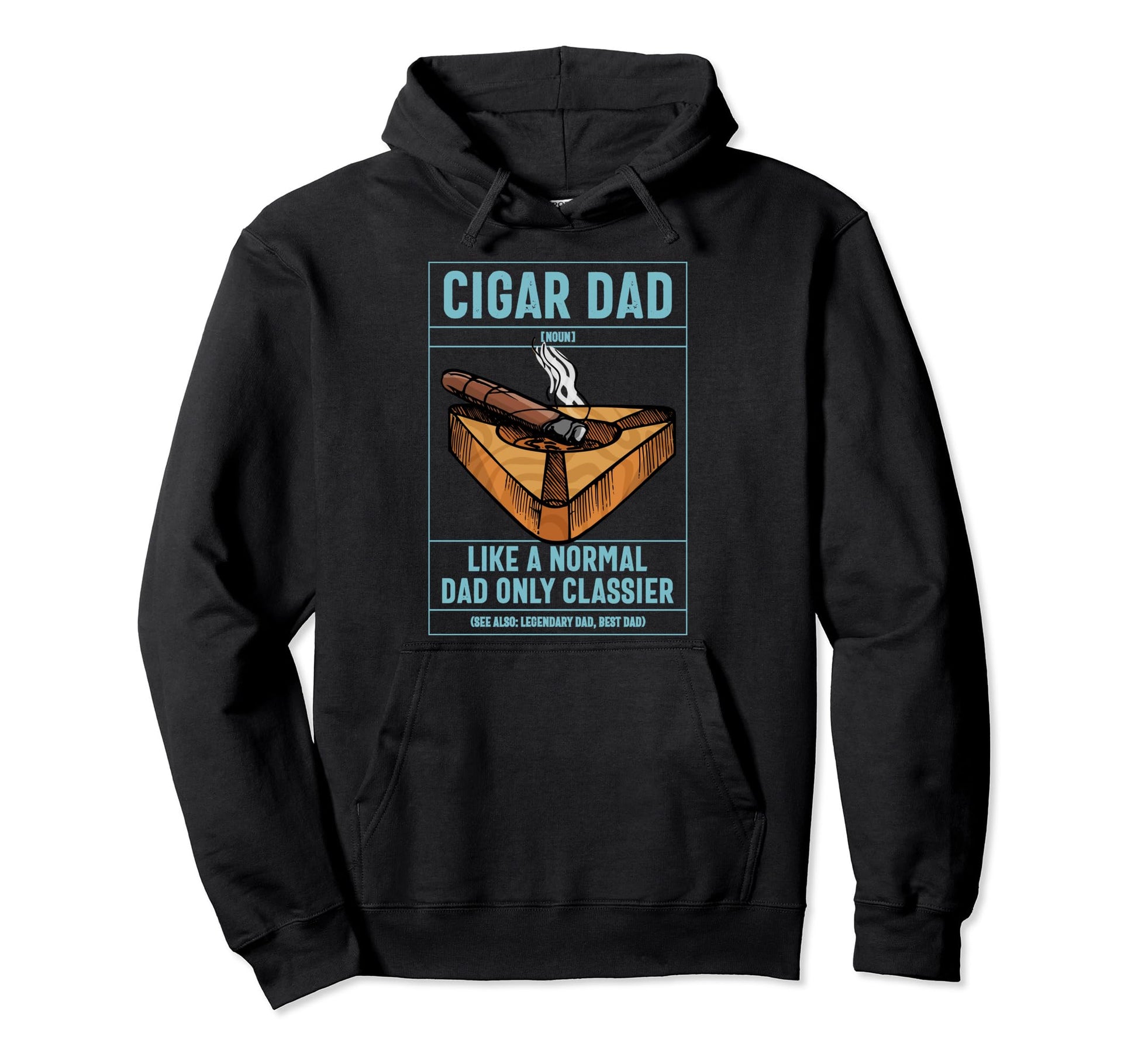 Cigar Dad Definition Like Normal Dad Only Hoodie - Streetwear Style Unisex - T-Shirt, Sweatshirt, Hoodie