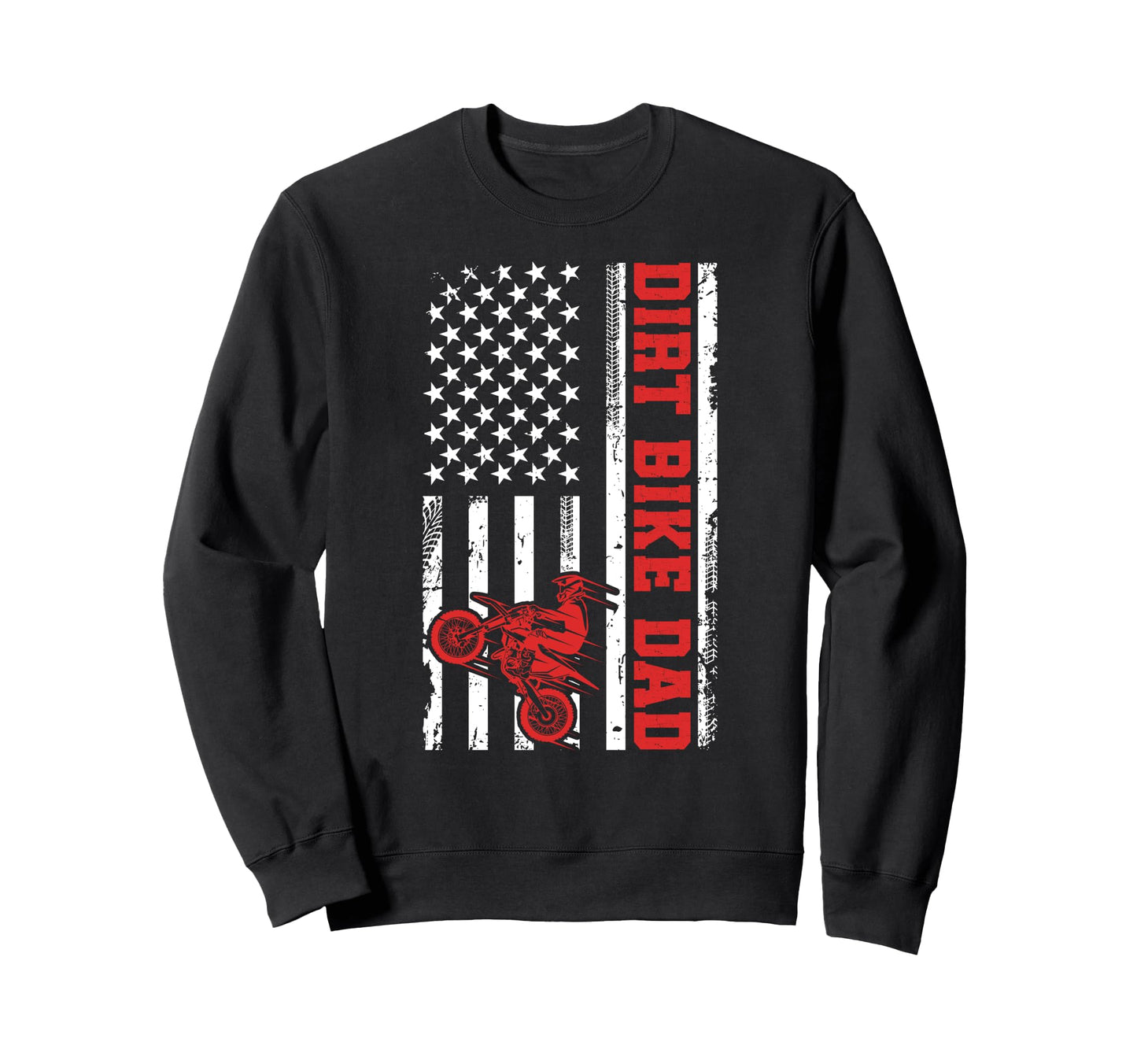 Dirt Bike Dad Dirt Biker Dad Us Sweatshirt - Novelty Apparel Men Women - T-Shirt, Sweatshirt, Hoodie