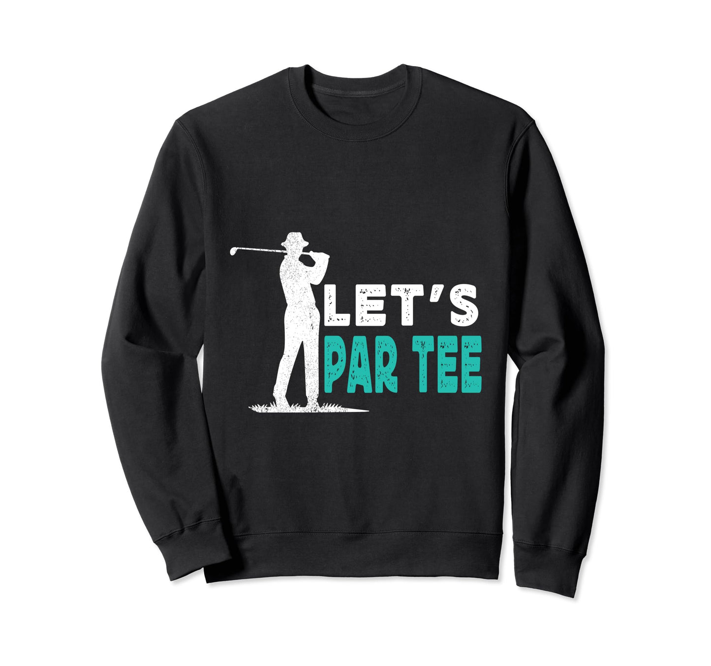 Lets Par Funny Golf Players Sweatshirt - Aesthetic Graphic Unisex - T-Shirt, Sweatshirt, Hoodie