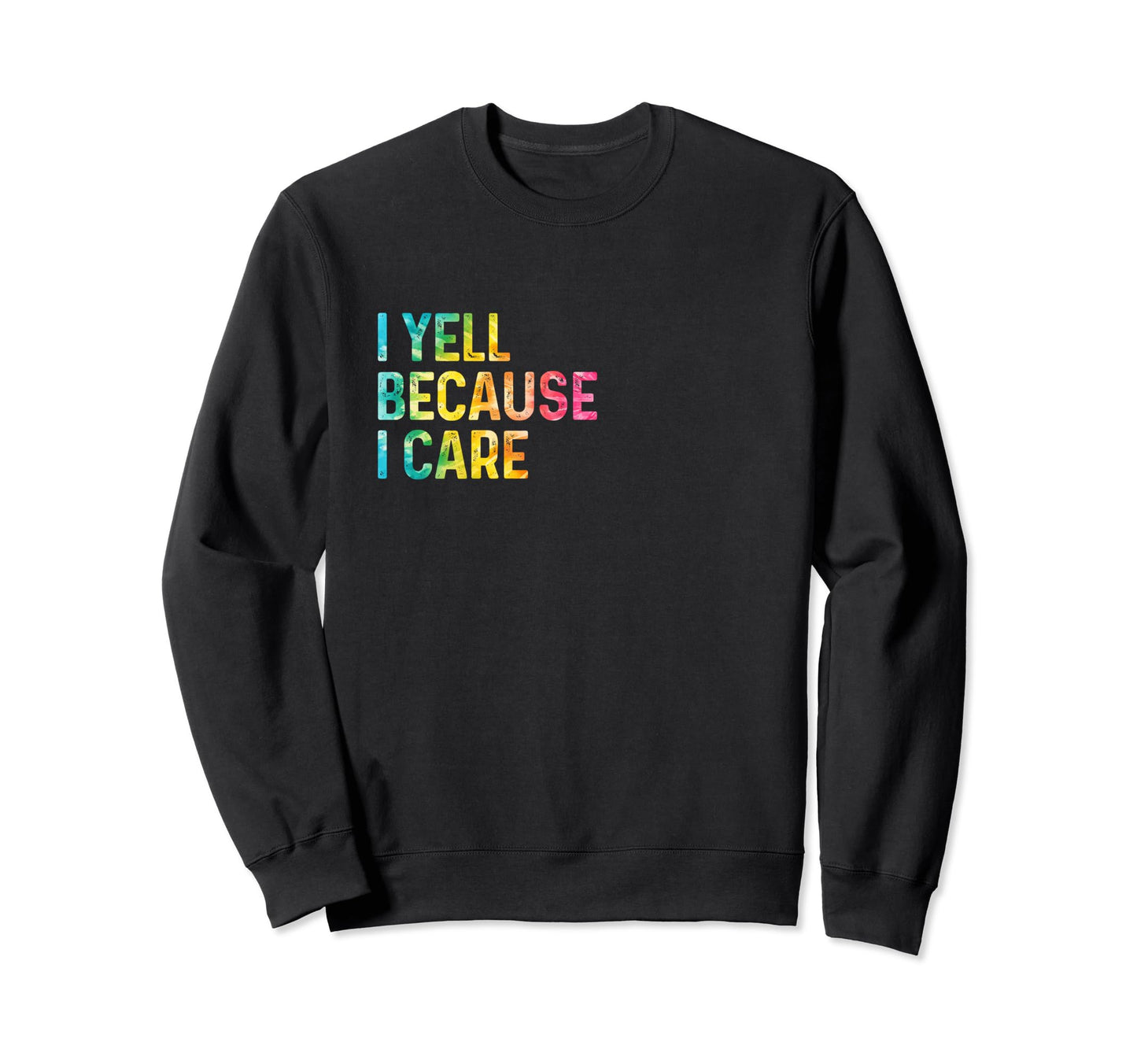 I Yell Because I Care Soccer Sweatshirt - Custom Art Print Men Women - T-Shirt, Sweatshirt, Hoodie